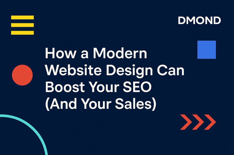 How a Modern Website Design Can Boost Your SEO (And Your Sales)